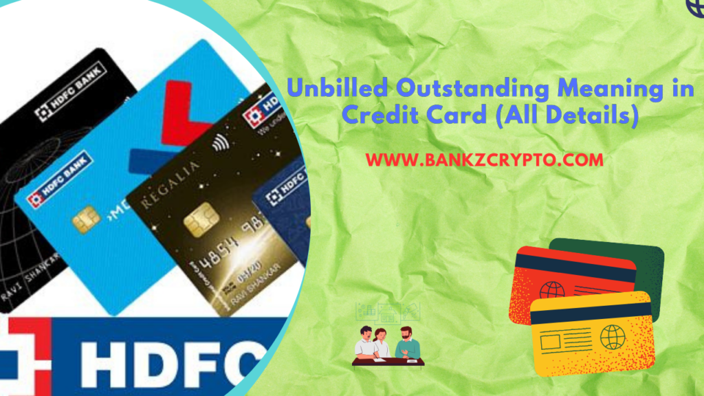 Unbilled Outstanding Meaning of a Credit Card