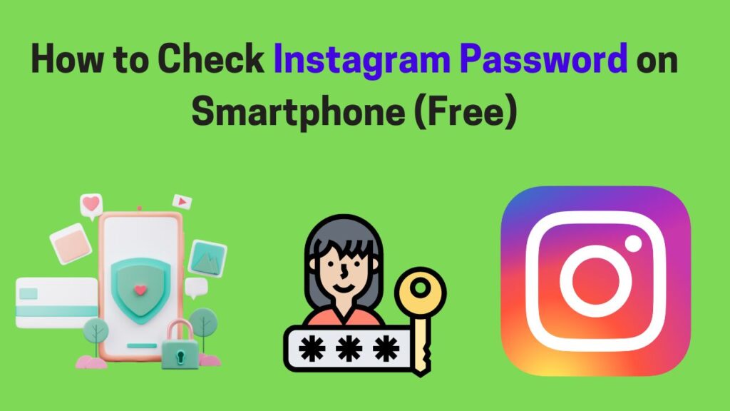 How to Check Instagram Password on Smartphone